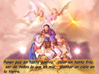 Poner paz en tanta guerra,  calor en tanto frío,  ser de todos lo que es mío,  plantar un cielo en la tierra. 