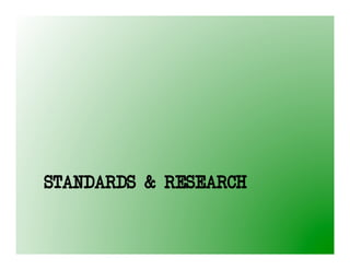 STANDARDS & RESEARCH
 