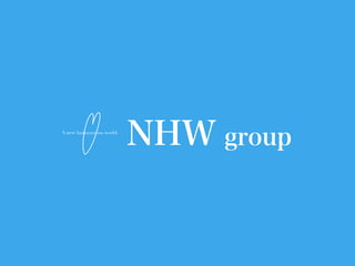 NHW group
A new harmonious world.
 