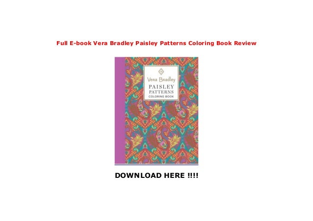 Download Full E Book Vera Bradley Paisley Patterns Coloring Book Review