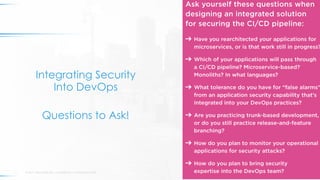 © 2017 VERACODE INC. ACQUIRED BY CA TECHNOLOGIES14
Integrating Security
Into DevOps
Questions to Ask!
 