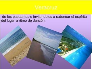 Veracruz
de los paseantes e invitandoles a saborear el espíritu
del lugar a ritmo de danzón.
