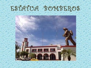 ESTATUA BOMBEROS
 