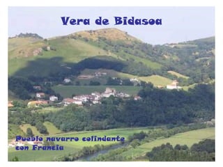 Vera de Bidasoa Pueblo navarro colindante  con Francia 