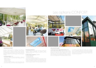23 24
Les options CONFORT
L’ISOLATION EN TOITURE
En toiture l’isolation thermique et phonique d’une véranda est
assurée par des panneaux de remplissage. Véranda Rideau
propose 3 solutions : panneaux sandwichs isolants, translucides
en polycarbonate ou transparents en double vitrage. L’alternance
de panneaux isophoniques occultants et de trames vitrées est une
alternative intéressante qui permet d’apporter confort thermique et
luminosité.
• Les panneaux isolants (1 et 2)
	 Ce panneau sandwich, constitué de parements en aluminium
prélaqués sur chaque face et d’un isolant thermique, offre une
isolation optimale :
	• protection thermique
	 • confort acoustique
	 • résistance et longévité.
	Pour plus de design et d’intégration, la finition des panneaux peut
être de couleur ardoise, tuile ou blanc. Plusieurs épaisseurs au choix.
• Les panneaux translucides (3)
	Ce polycarbonate anti-UV de couleur opale blanc combine des
propriétés porteuses remarquables, une excellente isolation
thermique, une transmission élevée de la lumière et une vraie
résistance aux chocs.
• Le double vitrage, la transparence… (4, 5 et 6)
	 Le double vitrage apporte :
	• une grande luminosité
	• un apport solaire naturel
	• une ouverture maximale sur ses extérieurs.
	En toiture il est impératif de privilégier un contrôle solaire renforcé
de façon à réduire la gêne occasionnée par le rayonnement du soleil
et à limiter l’échauffement. Quelque soit votre choix de vitrages, tous
répondent aux normes de sécurité en cas de bris de glace. S’il subit
un choc, le vitrage peut se briser mais il reste parfaitement en place.
8
75
L’ISOLATION EN FAÇADE
• Une offre importante de vitrages à faible émissivité (7 et 8)
Véranda Rideau propose différents types de double vitrage à
Isolation Thermique Renforcée (ITR). Le gaz argon renforce le pouvoir
thermique des vitrages. Des options supplémentaires de confort,
d’esthétisme et de bien-être peuvent agrémenter les panneaux
vitrés. La large gamme des vitrages Véranda Rideau vous donne le
choix, du plus classique au plus performant, du vitrage de coefficient
1,4 W (m².K) au vitrage premium à la plus faible émissivité du marché.
En choisissant judicieusement votre vitrage, vous y gagnerez
autant en performance thermique qu’en économies de toutes
sortes : économies d’énergie, réduction de vos coûts de chauffage,
amélioration de votre confort intérieur (chaleur uniforme), diminution
de la sensation de froid aux abords du vitrage et réduction voire
suppression de la condensation.
1
3
3 2
4
6
 