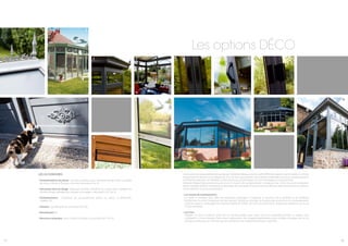 8
11
9 10
Les options déco
LES ACCESSOIRES
• Ornementations de toiture : acrotère, chêneau avec réhausse design, crête ou pointe
de toiture, volute et flamme, corniche décorative (1 et 2).
• Décoration dans le vitrage : impostes cintrées, croisillons ou « petits bois » intégrés au
double vitrage, sablage des vitrages ou vitrages « décoratifs » (2, 3 et 4).
• Soubassements : panneaux de soubassement pleins ou pleins et décoratifs,
châtière. (5).
• Aération : grande grille ou extracteur d’air (6).
• Moustiquaire (7).
• Serrures et poignées : pour châssis à frappe ou coulissant (8, 9 et 10).
Les murets de soubassement proposés par Véranda Rideau peuvent revêtir différents aspects, qu’ils soient en simple
maçonnerie, en pierres ou en briques (11, 12 et 13). Pour qui souhaite une isolation renforcée, les murs et murets peuvent
en revanche apporter un véritable confort thermique et phonique s’ils sont envisagés en ossature bois.
Véranda Rideau fabrique ses propres murs et murets de soubassement à ossature bois. Cette structure composée
assure solidité, isolation thermique et phonique de la véranda. Plusieurs choix de finitions décoratives tant en intérieur
qu’en extérieur vous sont proposées.
• Les murets de soubassement
	Le muret à ossature bois offre de nombreux avantages. Il supporte la structure de la véranda et en améliore
l’esthétisme comme l’intégration au bâti existant. Idéal pour protéger la véranda des projections en soubassement,
il permet aussi un aménagement intérieur facilité en offrant un mur d’accroche pour la pose de radiateurs ou d’une
TV par exemples.
• Les murs
	Adopter un mur à ossature bois est un incontournable pour tous ceux qui souhaitent donner un aspect plus
« habitation » à leur véranda. Dans cette configuration, les vitrages disparaissent pour conférer à l’espace de vie un
côté plus chaleureux et intimiste tout en profitant d’une isolation thermique maximale.
6
3 4
7 1312 13
27 28
5
1 2
 