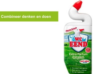 Combineer denken en doen
 