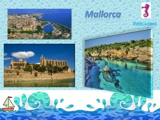 Volver a menú
Mallorca
 
