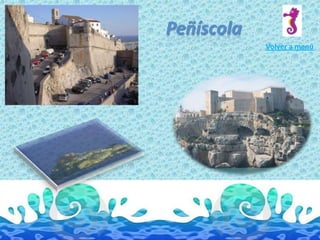 Volver a menú
Peñíscola
 