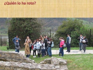 ¿Quién lo ha roto?