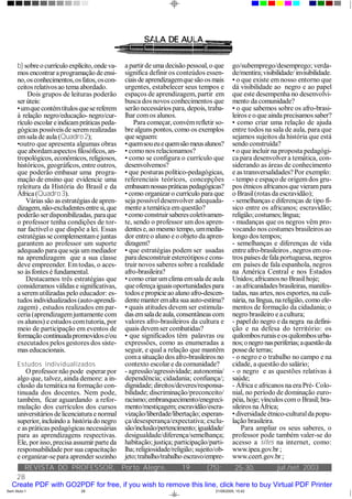 REVISTA DO PROFESSOR,
28
jul./set. 2003(75):Porto Alegre, 19 25-30,
b)sobreocurrículo explícito,ondeva-
mos encontraraprogramação deensi-
no,osconhecimentos,osfatos,oscon-
ceitos relativosao tema abordado.
Dois grupos de leituras poderão
ser úteis:
•umquecontémtítulosquesereferem
à relação negro/educação-negro/cur-
rículo escolar eindicampráticas peda-
gógicas possíveisde seremrealizadas
emsala de aula (Quadro2);
•outro que apresenta algumas obras
que abordamaspectos filosóficos, an-
tropológicos, econômicos, religiosos,
históricos, geográficos,entre outros,
que poderão embasar uma progra-
mação de ensino que evidencie uma
releitura da História do Brasil e da
África (Quadro 3).
Várias são asestratégias de apren-
dizagem,não-excludentesentresi,que
poderão serdisponibilizadas, paraque
o professor tenha condições de tor-
nar factível o que dispõe a lei. Essas
estratégias se complementame juntas
garantem ao professor um suporte
adequado para queseja ummediador
na aprendizagem que a sua classe
deve empreender. Emtodas, o aces-
so às fontes é fundamental.
Destacamos três estratégias que
consideramos válidas e significativas,
a seremutilizadas pelo educador: es-
tudos individualizados (auto-aprendi-
zagem) , estudos realizados em par-
ceria (aprendizagemjuntamente com
os alunos) eestudos comtutoria, por
meio de participação em eventos de
formação continuadapromovidose/ou
executados pelos gestores dos siste-
mas educacionais.
Estudos individualizados
O professor não pode esperar por
algo que, talvez, ainda demore: a in-
clusão da temática na formação con-
tinuada dos docentes. Nem pode,
também, ficar aguardando a refor-
mulação dos currículos dos cursos
universitários delicenciatura e normal
superior,incluindo a históriado negro
e as práticas pedagógicas necessárias
para as aprendizagens respectivas.
Ele, por isso,precisa assumir parte da
responsabilidade por sua capacitação
e organizar-separa aprender sozinho
a partirde uma decisão pessoal,o que
significa definir os conteúdos essen-
ciais de aprendizagemquesão os mais
urgentes, estabelecer seus tempos e
espaços de aprendizagem, partir em
busca dos novos conhecimentos que
serão necessários para, depois, traba-
lhar comos alunos.
Para começar, convémrefletir so-
bre alguns pontos,como os exemplos
queseguem:
•quemsoueuequemsãomeusalunos?
• como nos relacionamos?
• como se configura o currículo que
desenvolvemos?
• que posturas político-pedagógicas,
referenciais teóricos, concepções
embasamnossaspráticaspedagógicas?
•como organizaro currículo para que
seja possíveldesenvolver adequada-
mente a temática emquestão?
•comoconstruirsaberescoletivamen-
te, sendo o professor um dos apren-
dentese,aomesmo tempo,ummedia-
dor entreo aluno e o objeto da apren-
dizagem?
• que estratégias podem ser usadas
para desconstruirestereótipose cons-
truir novos saberes sobre a realidade
afro-brasileira?
•como criar umclima emsala de aula
queofereçaiguaisoportunidades para
todosepropicieao aluno afro-descen-
dentemanter emalta sua auto-estima?
• quais atitudes devem ser estimula-
das emsaladeaula,consentâneas com
valores afro-brasileiros da cultura e
quais devemser combatidas?
• que significados têm palavras ou
expressões, como as enumeradas a
seguir, e qual a relação que mantêm
coma situação dosafro-brasileiros no
contexto escolar e da comunidade?
- agressão/agressividade; autonomia/
dependência; cidadania; confiança/;
dignidade;direitos/deveres/responsa-
bilidade; discriminação/preconceito/
racismo;embranquecimento/enegreci-
mento/mestiçagem;escravidão/escra-
vização/liberdade/libertação;esperan-
ça/desesperança/expectativa; exclu-
são/inclusão/pertencimento;igualdade/
desigualdade/diferença/semelhança;
habitação; justiça;participação/parti-
lha;religiosidade/religião;sujeito/ob-
jeto;trabalho/trabalho escravo/empre-
go/subemprego/desemprego; verda-
de/mentira;visibilidade/invisibilidade.
• o que existe em nosso entorno que
dá visibilidade ao negro e ao papel
que este desempenha no desenvolvi-
mento da comunidade?
• o que sabemos sobre os afro-brasi-
leiros e oque ainda precisamos saber?
• como criar uma relação de ajuda
entre todos na sala de aula, para que
sejamos sujeitos da história que está
sendo construída?
• o que incluir na proposta pedagógi-
ca para desenvolver a temática, con-
siderando as áreas de conhecimento
e as transversalidades? Por exemplo:
- tempo e espaço de origemdos gru-
pos étnicos africanosque vierampara
o Brasil(rotas da escravidão);
- semelhanças e diferenças de tipo fí-
sico entre os africanos; escravidão;
religião;costumes;língua;
- mudanças que os negros vêm pro-
vocando nos costumes brasileiros ao
longo dos tempos;
- semelhanças e diferenças de vida
entre afro-brasileiros , negros emou-
tros países defala portuguesa, negros
em países de fala espanhola, negros
na América Central e nos Estados
Unidos;africanos no Brasilhoje;
- asafricanidades brasileiras, manifes-
tadas, nas artes,nos esportes, na culi-
nária, na língua,nareligião, como ele-
mentos de formação da cidadania; o
negro brasileiro e a cultura;
- papeldo negro e da negra na defini-
ção e na defesa do território: os
quilombosruraiseos quilombosurba-
nos;onegro nasperiferias;aquestãoda
possede terras;
- o negro e o trabalho no campo e na
cidade, a questão do salário;
- o negro e as questões relativas à
saúde;
- África e africanos na era Pré- Colo-
nial, no período de dominação euro-
péia, hoje;vínculoscomo Brasil; bra-
sileiros na África;
•diversidadeétnico-culturalda popu-
lação brasileira.
Para ampliar os seus saberes, o
professor pode também valer-se do
acesso a sites na internet, como:
www.ipea.gov.br ;
www.ceert.gov.br ;
Sem título-1 21/09/2005, 15:4228
Create PDF with GO2PDF for free, if you wish to remove this line, click here to buy Virtual PDF Printer
 