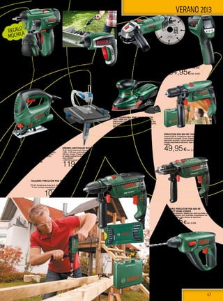 47
VERANO 2013
ATORNILLADOR PSR Select
A batería de Litio de 3,6V. Sistema innovador Bosch
EasySelect con depósito de 12 puntas estándar integrado
en la herramienta. Compacto. Luz LED para indicar
sentido de rotación y estado de la batería. INCLUYE: 12
puntas+maletín.
69,95€Ref. 22.932
TALADRO PERCUTOR PSB 600 RE
COMPACT Dual Chuck
650W. Taladro percutor, taladro con cierre con llave, control
electrónico integrado, giro reversible, empuñadura con
Softgrip, preparado para sistema de aspiración.
74,95€Ref. 22.928
SIERRA DE CALAR PST 650 COMPACT
Sierra de calar Compact 500W, sist. SDS, conexión para
aspiración, profesional. Corte 65mm. función de soplado,
empuñadura anti-vibraciones, diseño ergonómico con
softgrip, más ligera, baja vibración, Incluye maletín.
54,95€Ref. 22.935
TALADRO PERCUTOR PSB 750 RCE COMPACT
BOSCH
750 W. Portabrocas Auto-lock. Máx Ø perforación hormigón
14 mm. Incluye empuñadura adicional, tope profundidad y
maletín. REGALO Set X-Line 15 pIEzas.
104,95€Ref. 22.929
DREMEL MOTOSAW BOSCH
70 W. Sierra Estacionaria Dremel 2 en 1. Velocidad Variable:
1.500 - 2.250 cpm, profundidad de la cuello de la maquina
250 mm. Incluye: 5 hojas (2x madera grandes angulos,
2x madera pequeños angulos, 1x corte metal),1 guia de
corte, Maletin
+ GRATIS via cupon LIBRO DE INSPIRACIÓN II.
119,00€Ref. 22.926
TERMODETECTOR PTD1 BOSCH
Detecta posibles roturas de puente térmico
y riesgo de aparición de humedades,
mostrando un resultado a través de la luz
LED. Display con iluminación. Medición de
la temperatura de superficies: -20º - 200º.
Precisión: ±1º. Medición de humedad:
10%-90%.
134,95€Ref. 22.931
MULTILIJADORA PSM 160 A BOSCH
160 w. 24000 opm. Sistema SDS, sistema Microfiltro,
sistema velcro para el papel de lija. Incluye: Set de lijas
(valorado en 21,19 €) y maletín + GRATIS: adaptadores
para lijado de persianas.
79,95€Ref. 22.936
TALADRO
ATORNILLADOR UNEO
Innovación única en el mercado: Uneo - 3 en 1: atornillar,
taladrar y percutir. Batería de LITIO 14,4 V., potente,
compacto y ligero. Control electrónico, 0.9 Julios, 1.3 Ah.
Portabrocas SDS-Quick, 10 mm. en hormigón, 10 mm. en
madera, 8 mm. en acero.
159,95€Ref. 22.930
PERCUTOR PSB 500 RE COMPACT BOSCH
Potencia 500 W. Portabrocas cierre rápido. Máx Ø
perforación hormigón 10 mm. Preparado para sistema de
aspiración de polvo. Control electrónico. Giro reversible.
Incluye empuñadura adicional, tope de profundidad,
maletín.
49,95€Ref. 22.927
REGALO
MOCHILA
MINIAMOLADORA PWS 750
750 W; 12.000rpm; 115mm; más
manejable, más ergonómica y vibraciones
reducidas; DISCO DIAMANTE DE REGALO
59,95€Ref. 22.934
ATORNILLADOR
Ixo IV BBQ BOSCH
Batería Litio 3,6V, 4,5 Nm, giro reversible,
indicador nivel carga de batería, indicador
dirección de giro, luz de trabajo y LED, Softgrip,
ergonómico. Ahora 1,5Ah: 30% más de potencia.
Incluye: cargador, set 10 puntas + INNOVADOR
Acceosrio-ventilador para avivar brasas + GRATIS
via cupón UN SET DE BARBACOA.
59,95€Ref. 22.933
 