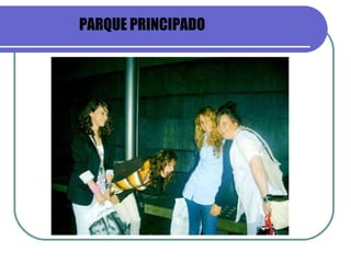 PARQUE PRINCIPADO 