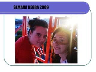 SEMANA NEGRA 2009 