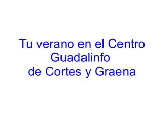 Tu verano en el Centro Guadalinfo  de Cortes y Graena 
