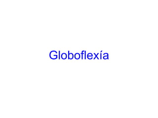 Globoflexía 