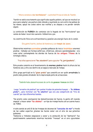 - “Ahora veremos a los korrikalares" - cuchicheó Prixus al oído de Taetón.
Taetón no sabía exactamente que significaba aqu...