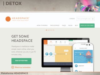| DETOX
Plataforma HEADSPACE
 