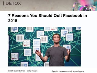 | DETOX
Fonte: www.mensjournal.com
 