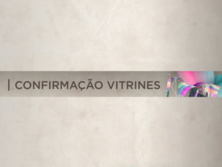 | CONFIRMAÇÃO VITRINES
 