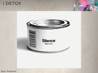 | DETOX
foto: Pinterest
 