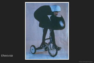 Effektivität
Dreirad via Douglas Engelbart
 