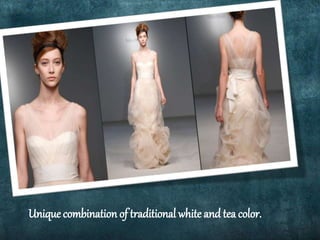 Unique combination of traditional white and tea color.
 