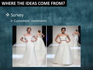  Survey
 Customers’ comments
 