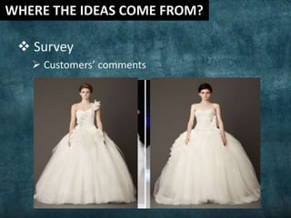  Survey
 Customers’ comments
 