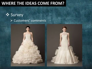  Survey
 Customers’ comments
 