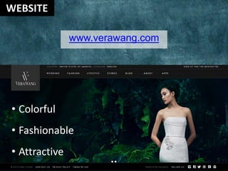 www.verawang.com
• Colorful
• Fashionable
• Attractive
 