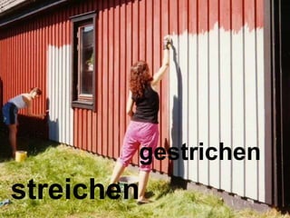 streichen gestrichen 