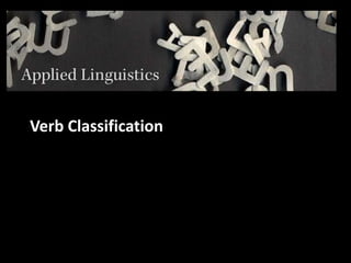 Verb Classification

 