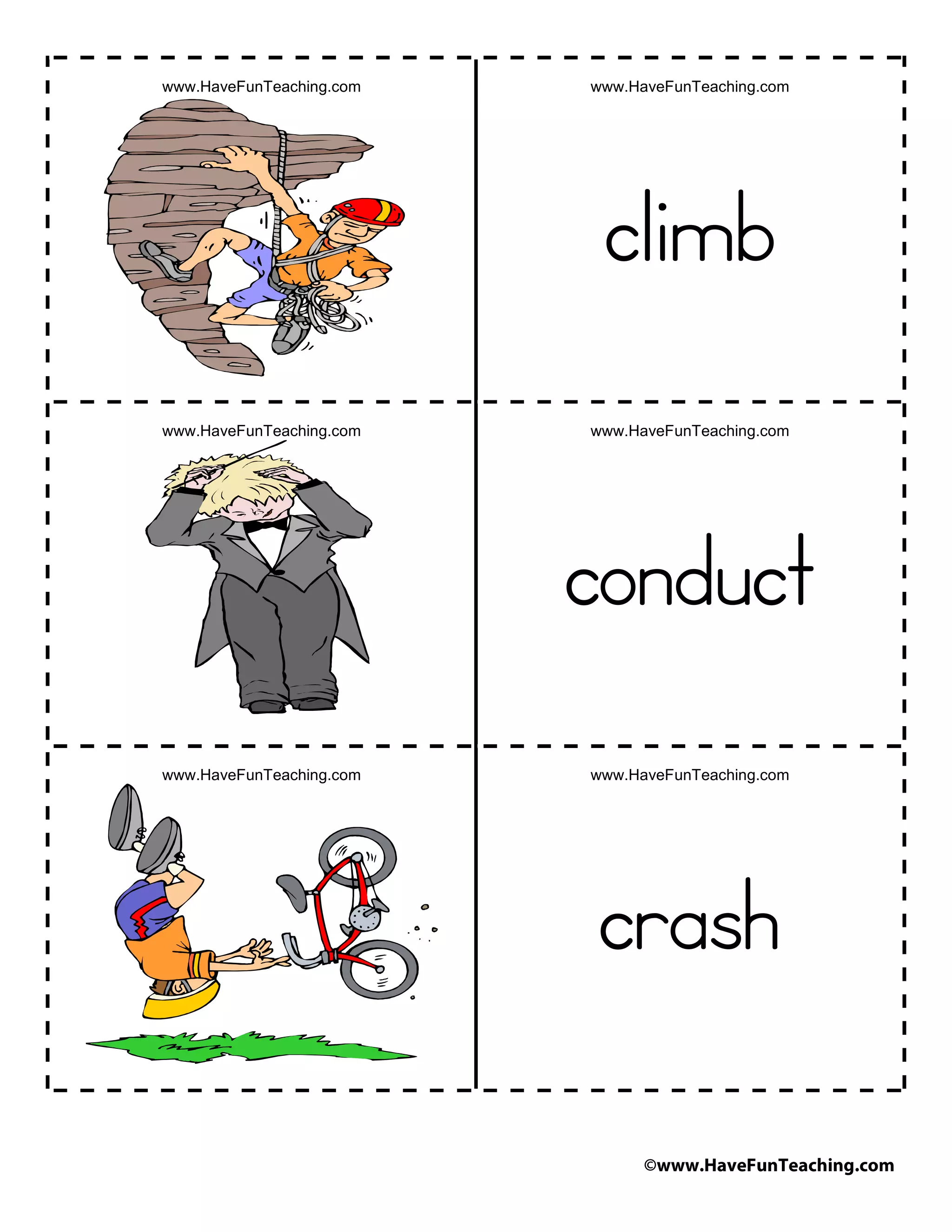©www.HaveFunTeaching.com
www.HaveFunTeaching.com www.HaveFunTeaching.com
climb
www.HaveFunTeaching.com www.HaveFunTeaching.com
conduct
www.HaveFunTeaching.com www.HaveFunTeaching.com
crash
 