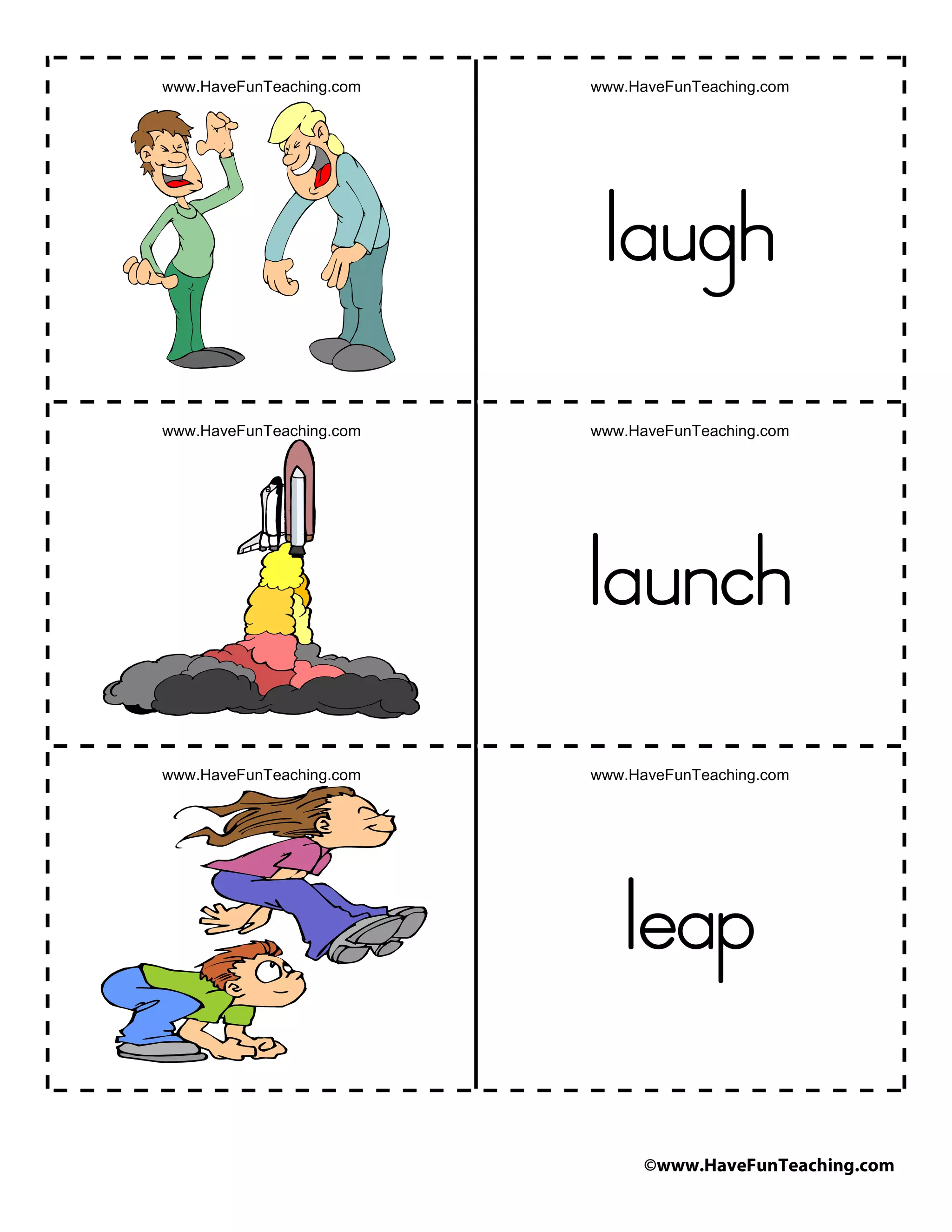 ©www.HaveFunTeaching.com
www.HaveFunTeaching.com www.HaveFunTeaching.com
laugh
www.HaveFunTeaching.com www.HaveFunTeaching.com
launch
www.HaveFunTeaching.com www.HaveFunTeaching.com
leap
 