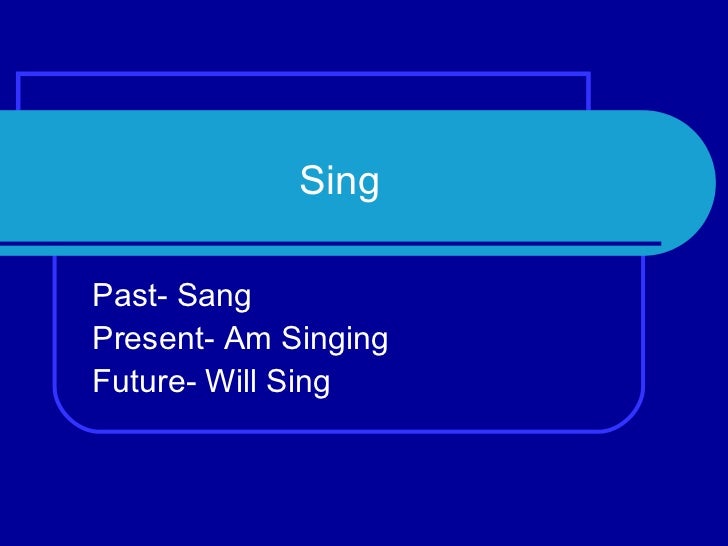 simple past tense of sing simple past tense of sing