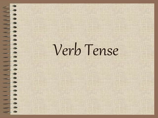Verb Tense
 