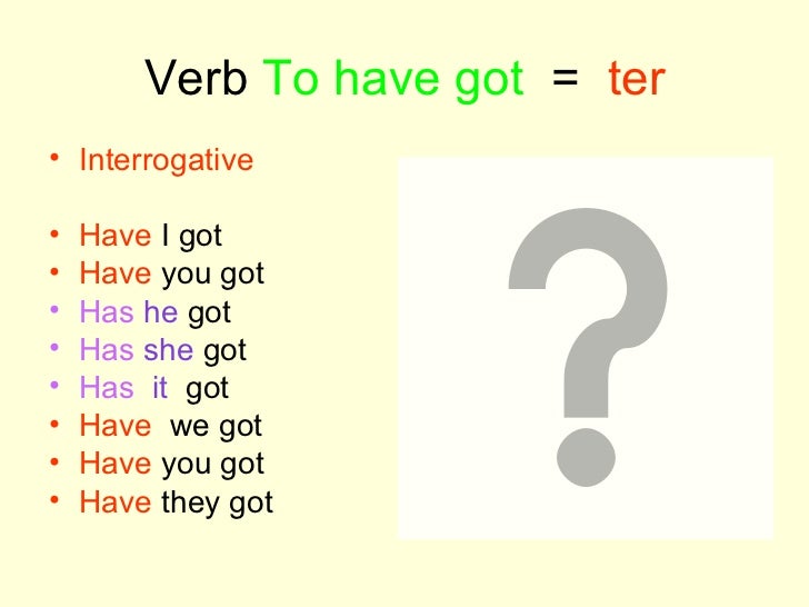 Verb To have got