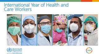 International Year of Health and
Care Workers
 
