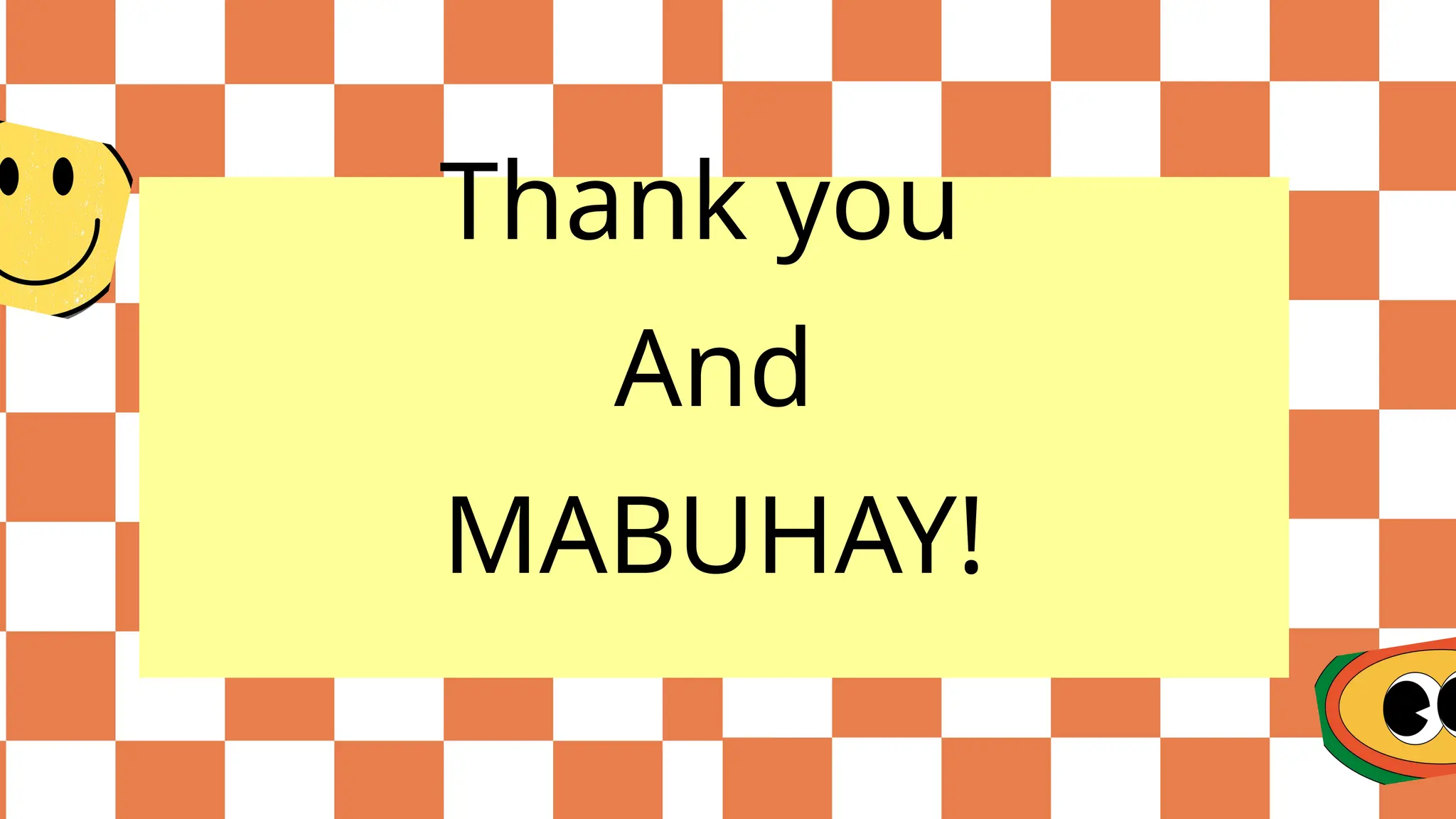 Thank you
And
MABUHAY!
 