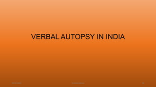VERBAL AUTOPSY IN INDIA
04-02-2020 Dr.Aman Bansal 48
 
