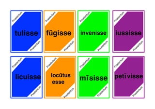 fūgisse iussisse
licuisse
Praeteritum
Praeteritum
Praeteritum
Praeteritum
invēnisse
Praeteritum
Praeteritum
Praeteritum
Praeteritum
Praeteritum
Praeteritum
Praeteritum
Praeteritum
mīsissePraeteritum
locūtus
esse
Praeteritum
tulisse
petīvisse
Praeteritum
Praeteritum
 