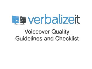 Voiceover Quality
Guidelines and Checklist

 