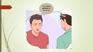 They have r
eplaced all
the locks
 