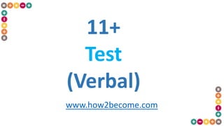 11+
Test
(Verbal)
www.how2become.com
 