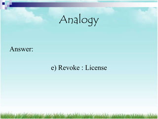 Analogy

Answer:

          e) Revoke : License
 