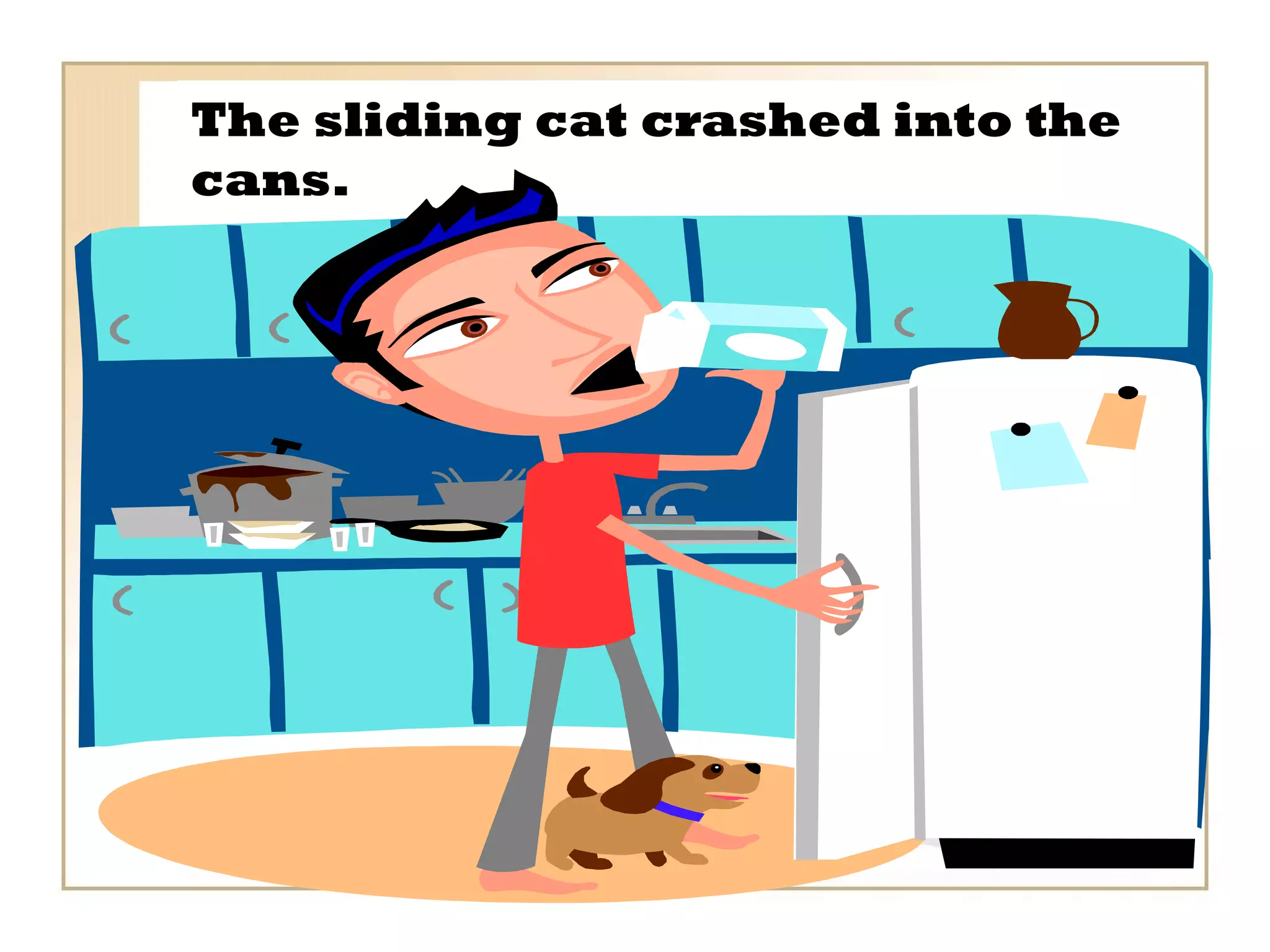 The sliding cat crashed into the cans. 