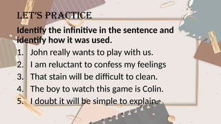 KINDS OF VERBALS-INFINITIVE (TO+BASEFORM OF THE VERB).pptx