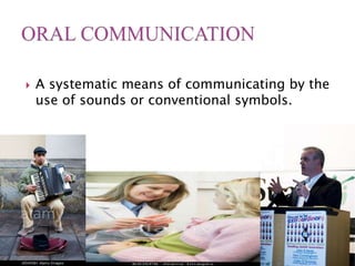  A systematic means of communicating by the
use of sounds or conventional symbols.
 
