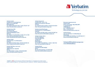Verbatim Limited                                                              Verbatim España S.A
Prestige House, 23-26 High Street,                                            Carretera Real, 122-B, 5°2a,                          Московское представительство
Egham, Surrey TW20 9DU                                                        08960 Sant Just Desvern, Barcelona                    Verbatim GmbH
Великобритания                                                                Испания                                               Бизнес центр Ситидел, Офис 4006/4007
Тел. +44 (0) 1784 439 781 Факс +44 (0) 1784 471 337                           Тел. +34 (0) 93 470 55 30 Факс +34 (0) 93 473 80 94   ул. Земляной Вал, 9
Email: info.uk@verbatim-europe.com                                            Email: info.spain@verbatim-europe.com                 105064 Москва
                                                                                                                                    Тел.: +7 (495) 967 97 18/17
Verbatim France SAS                                                           Verbatim Central/East Europe                          Факс: +7 (495) 967 9719
Immeuble Hermès                                                               Düsseldorfer Str. 13, 65760 Eschborn                  Email: info.east@verbatim-europe.com
20 rue Jacques Daguerre                                                       Германия
92565 Rueil Malmaison Cedex                                                   Тел. +49 (0) 6196 900 10 Факс +49 (0) 6196 900 162    Verbatim Benelux
Франция                                                                       Email: info.central-east@verbatim-europe.com          Laan van Zuid Hoorn 14, 2289 DE Rijswijk
Тел. +33 (0) 1 47 16 94 20 Факс +33 (0) 1 47 16 15 00                                                                               Нидерланды
Email: info.france@verbatim-europe.com                                        Verbatim Southern Africa                              Тел. +31 (0)70 336 76 00 Факс +31 (0)70 336 76 11
Email: infomideastafrica@verbatim-europe.com                                  First Floor, Building 4,                              Email: info.nl@verbatim-europe.com
                                                                              Pinewood Office Park
Verbatim GmbH                                                                 33 Riley Road,
Düsseldorfer Str. 13, 65760 Eschborn                                          Woodmead
Германия                                                                      Южная Африка                                          VerbatimLED@verbatim-europe.com
Тел. +49 (0) 6196 900 10 Факс +49 (0) 6196 900 120                            Тел. +27 (0) 11 253 4940 Факс. +27 (0) 11 804 7522
Email: info.germany@verbatim-europe.com                                       Email: info.sa@verbatim-europe.com                    www.VerbatimLED.eu

Verbatim Italia Spa a socio unico                                             Verbatim Nordic
Via Roma 108                                                                  Skelstedet 2A, 2950 Vedbæk
20060 Cassina de’ Pecchi MI                                                   Дания
Италия                                                                        Тел. +45 7022 6323 Факс +45 4590 7088
Тел. +39 02 9530 1115 Факс +39 02 9530 0449                                   Email: info.nordic@verbatim-europe.com
Email: info.italy@verbatim-europe.com




“VERBATIM” and logo are the trademarks of Mitsubishi Kagaku Media Co., Ltd. registered in EU and other countries.
EUROPE: Verbatim Ltd. Egham, UK USA: Verbatim Americas LLC. Charlotte, NC AUSTRALIA: Verbatim Pty. Ltd. Melbourne
 